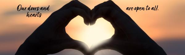 Our doors and hearts are open to all